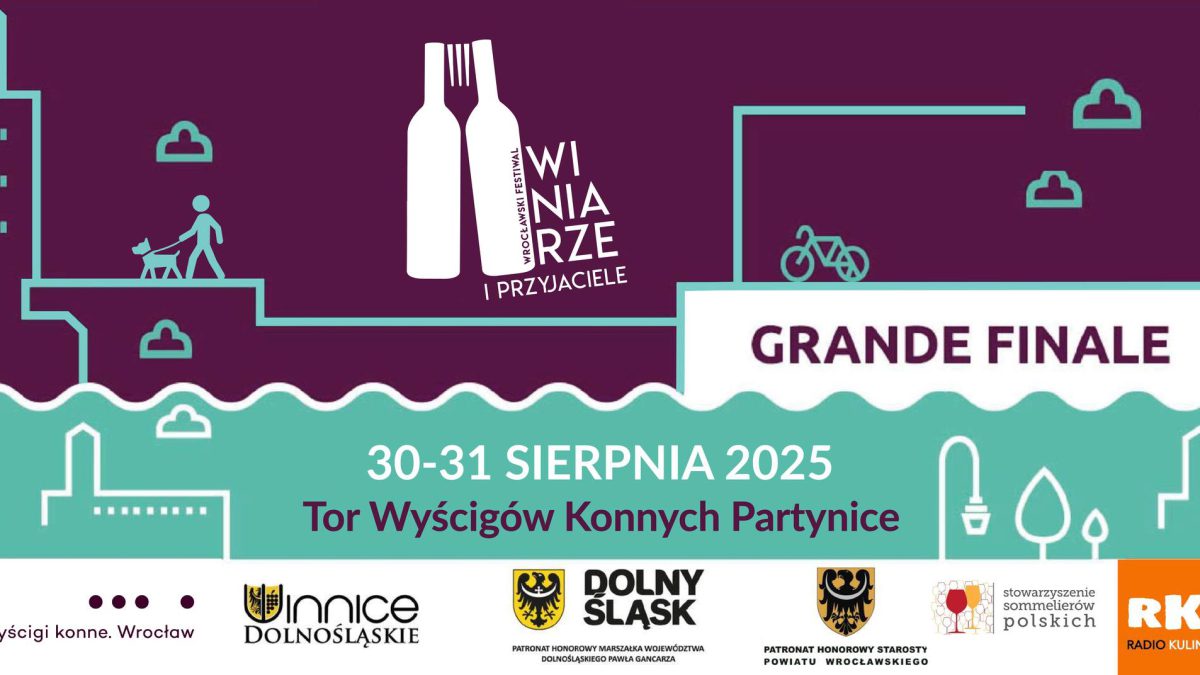 Festiwal Winiarze i Przyjaciele Grande Finale – święto wina we Wrocławiu